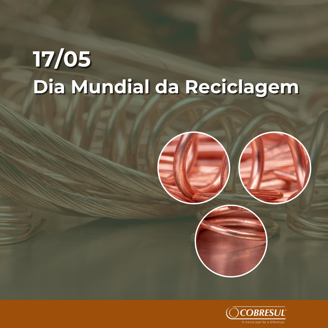 Dia Mundial da Reciclagem: Cobre o Pilar da Economia Sustentável